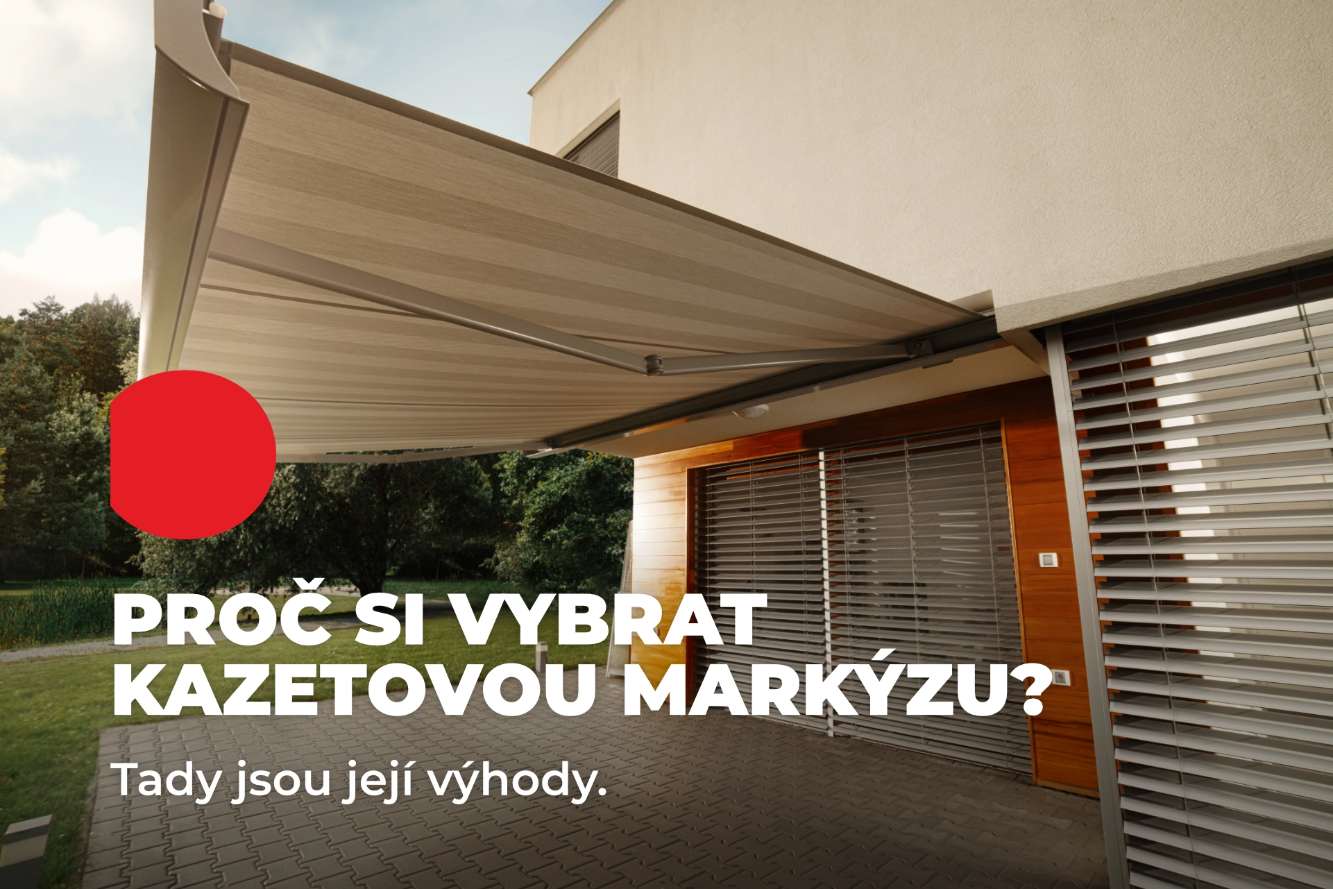 Proč si vybrat kazetovou markýzu?